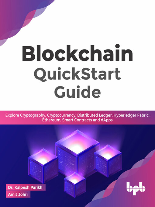 Title details for Blockchain QuickStart Guide by Kalpesh Parikh, Amit Johri - Available